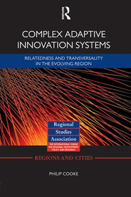 Complex Adaptive Innovation Systems (Relatedness and Transversality in the Evolving Region) by Philip Cooke, 9781138792135