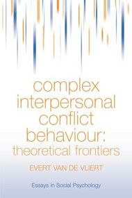 Complex Interpersonal Conflict Behaviour (Theoretical Frontiers) by Evert Van der Vliert, 9781138877238