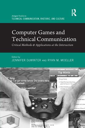 Computer Games and Technical Communication (Critical Methods and Applications at the Intersection) by Jennifer deWinter, Ryan M. Moeller, 9781138710207