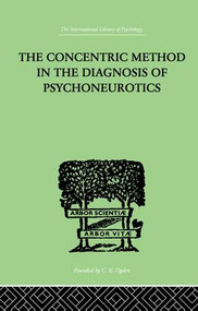The Concentric Method In The Diagnosis Of Psychoneurotics by M. Laignel-Lavastine, 9781138882386