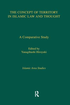 The Concept of Territory in Islamic Law and Thought (A Comparative Study) by Yanagihashi Hiroyuki, 9781138971424