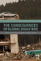 The Consequences of Global Disasters by Anthony Elliott, Eric Hsu, 9781138861152