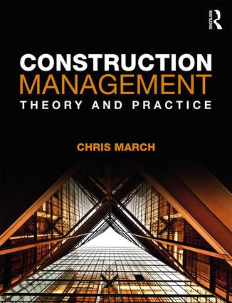 Construction Management (Theory and Practice) by Chris March, 9781138694477