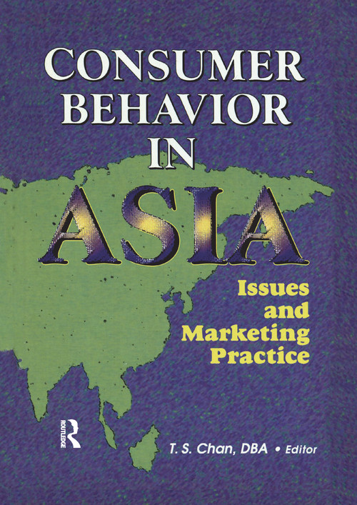 Consumer Behavior in Asia (Issues and Marketing Practice) by Erdener Kaynak, Tsang-Sing Chan, 9781138991682