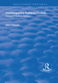 Contemporary Political Protest (Essays on Political Militancy) - 9781138729223 by Abby Peterson, 9781138729223