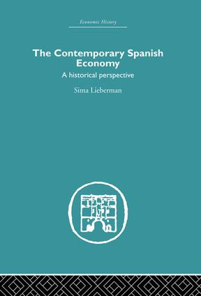 The Contemporary Spanish Economy (A Historical Perspective) by Sima lieberman, 9781138864931