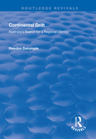 Continental Drift (Australia's Search for a Regional Identity) - 9781138725294 by Rawdon Dalrymple, 9781138725294