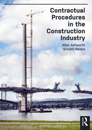 Contractual Procedures in the Construction Industry by Allan Ashworth, Srinath Perera, 9781138693937