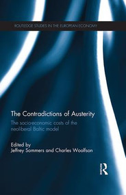 The Contradictions of Austerity (The Socio-Economic Costs of the Neoliberal Baltic Model) - 9781138648852 by Jeffrey Sommers, Charles Woolfson