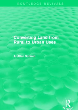 Converting Land from Rural to Urban Uses (Routledge Revivals) - 9781138857513 by A. Allan Schmid, 9781138857513