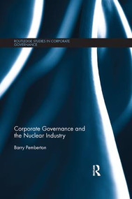 Corporate Governance and the Nuclear Industry by Barry Pemberton, 9781138616936