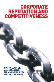 Corporate Reputation and Competitiveness by Rosa Chun, Rui Da Silva, Gary Davies, Stuart Roper, 9781138861169