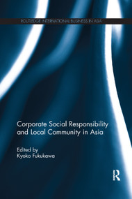 Corporate Social Responsibility and Local Community in Asia by Kyoko Fukukawa, 9781138377059
