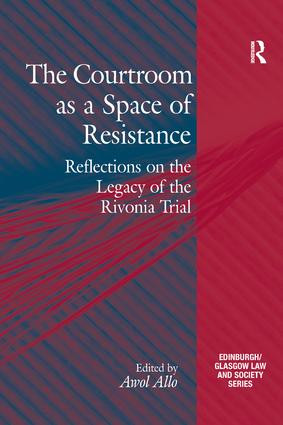 The Courtroom as a Space of Resistance (Reflections on the Legacy of the Rivonia Trial) by Awol Allo, 9781138295964