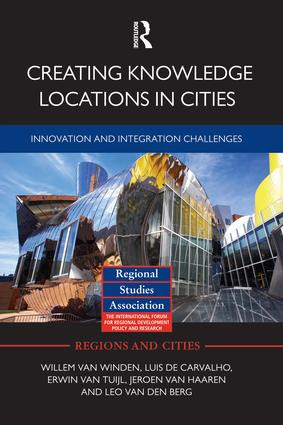 Creating Knowledge Locations in Cities (Innovation and Integration Challenges) by Willem van Winden, Luis de Carvalho, Erwin van Tuijl, Jeroen van Haaren, Leo van den Berg, 9781138792111