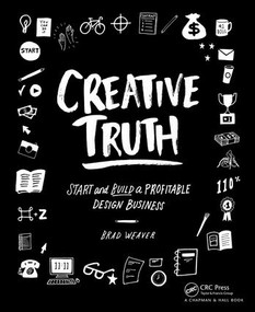 Creative Truth (Start & Build a Profitable Design Business) by Brad Weaver, 9781138844896