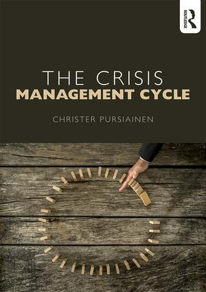The Crisis Management Cycle by Christer Pursiainen, 9781138643888