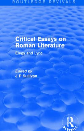 Critical Essays on Roman Literature (Elegy and Lyric) by J. P. Sullivan, 9781138686885