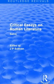 Critical Essays on Roman Literature (Satire) - 9781138686908 by J. P. Sullivan, 9781138686908