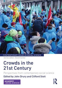 Crowds in the 21st Century (Perspectives from contemporary social science) by John Drury, Clifford Stott, 9781138922914