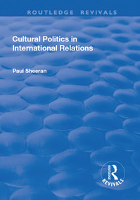 Cultural Politics in International Relations - 9781138728752 by Paul Sheeran, 9781138728752