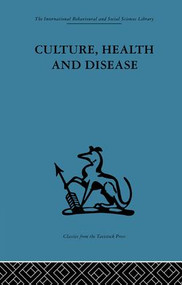 Culture, Health and Disease (Social and cultural influences on health programmes in developing countries) by Margaret Read, 9781138881389