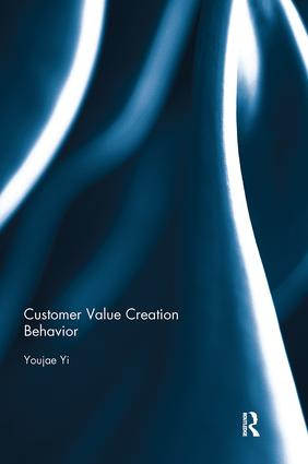 Customer Value Creation Behavior by Youjae Yi, 9781138687530