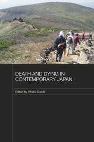Death and Dying in Contemporary Japan by Hikaru Suzuki, 9781138815650