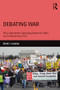 Debating War (Why Arguments Opposing American Wars and Interventions Fail) - 9781138926899 by David Lorenzo, 9781138926899