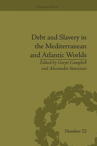 Debt and Slavery in the Mediterranean and Atlantic Worlds by Alessandro Stanziani, 9781138662148