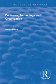 Decisions, Technology and Organization - 9781138730618 by Audley Genus, 9781138730618