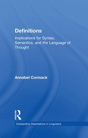 Definitions (Implications for Syntax, Semantics, and the Language of Thought) by Annabel Cormack, 9781138868373