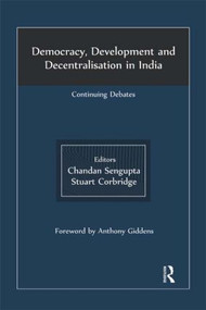 Democracy, Development and Decentralisation in India (Continuing Debates) - 9781138842380 by Chandan Sengupta, Stuart Corbridge, 9781138842380
