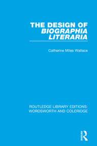 The Design of Biographia Literaria - 9781138670013 by Catherine M. Wallace, 9781138670013