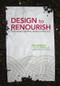 Design to Renourish (Sustainable Graphic Design in Practice) by Eric Benson, Yvette Perullo, 9781138916616