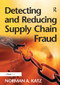 Detecting and Reducing Supply Chain Fraud by Norman A. Katz, 9781138270060