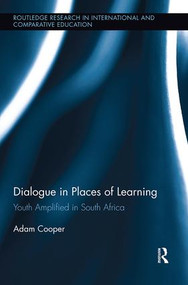 Dialogue in Places of Learning (Youth Amplified in South Africa) by Adam Cooper, 9781138600218