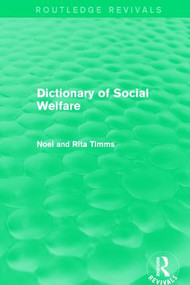 Dictionary of Social Welfare by Noel W Timms, Rita Timms, 9781138649279