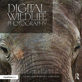 Digital Wildlife Photography - 9781138297869 by John and Barbara Gerlach, 9781138297869