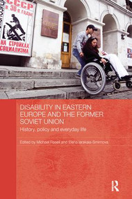 Disability in Eastern Europe and the Former Soviet Union (History, policy and everyday life) - 9781138687400 by Michael Rasell, Elena Iarskaia-Smirnova, 9781138687400