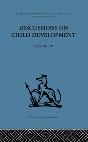 Discussions on Child Development (Volume four) by Barbel Inhelder, J. M. Tanner, 9781138875821