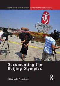 Documenting the Beijing Olympics by D.P. Martinez, Kevin Latham, 9781138880573