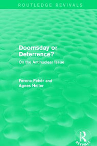 Doomsday or Deterrence? (On the Antinuclear Issue) - 9781138652248 by Ferenc Fehér, Agnes Heller, 9781138652248