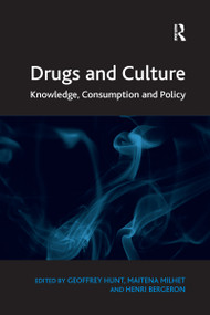 Drugs and Culture (Knowledge, Consumption and Policy) by Geoffrey Hunt, Maitena Milhet, 9781138274426