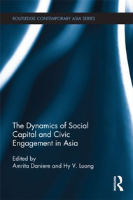 The Dynamics of Social Capital and Civic Engagement in Asia - 9781138851924 by Amrita Daniere, Hy Van Luong, 9781138851924