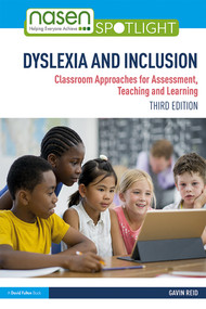Dyslexia and Inclusion (Classroom Approaches for Assessment, Teaching and Learning) by Gavin Reid, 9781138487499