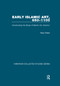 Early Islamic Art, 650-1100 (Constructing the Study of Islamic Art, Volume I) by Oleg Grabar, 9781138375505