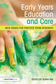 Early Years Education and Care (New issues for practice from research) by Susan Hay, 9781138783454
