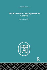 The Economic Development of Canada by Richard Pomfret, 9781138879690