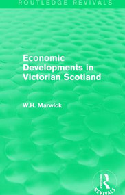 Economic Developments in Victorian Scotland - 9781138648517 by W.H. Marwick, 9781138648517
